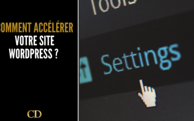 Comment accélérer votre site WordPress ?