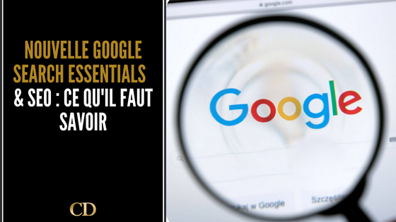 Ce que nous dit la nouvelle MAJ de Google Search Essentials sur le SEO